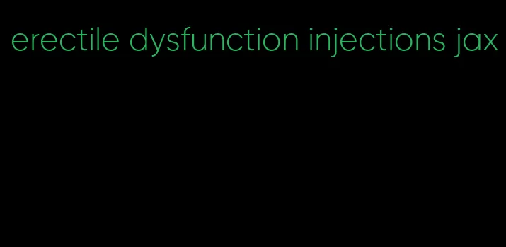 erectile dysfunction injections jax