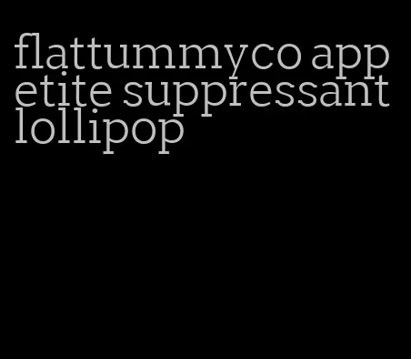 flattummyco appetite suppressant lollipop