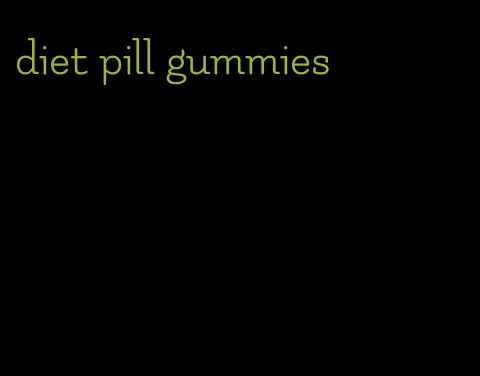 diet pill gummies