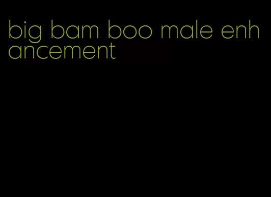 big bam boo male enhancement