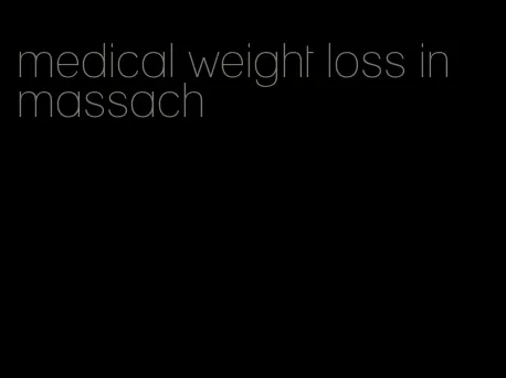 medical weight loss in massach