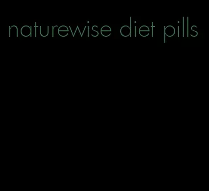naturewise diet pills