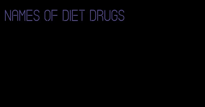 names of diet drugs