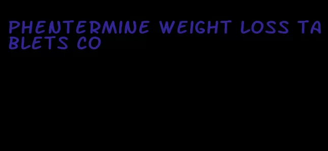 phentermine weight loss tablets co