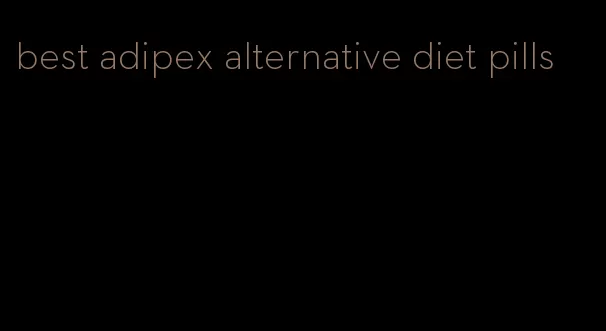 best adipex alternative diet pills