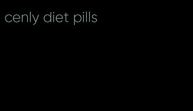 cenly diet pills