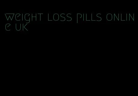 weight loss pills online uk