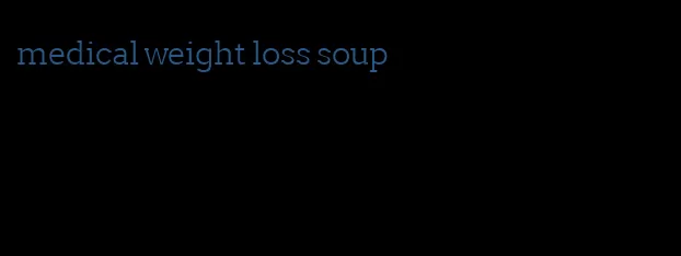 medical weight loss soup